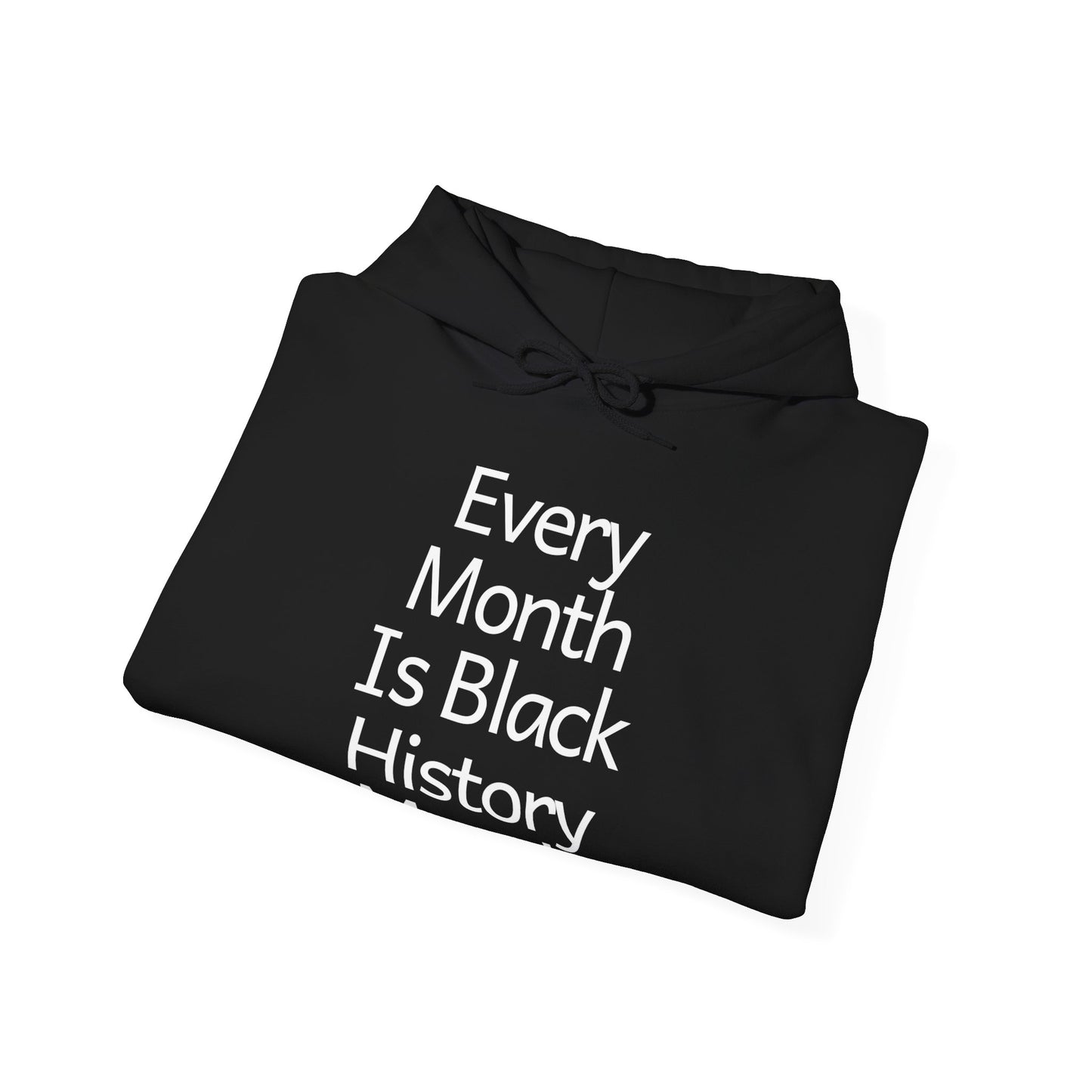 Every Month Is Black History, v2, Hoodie
