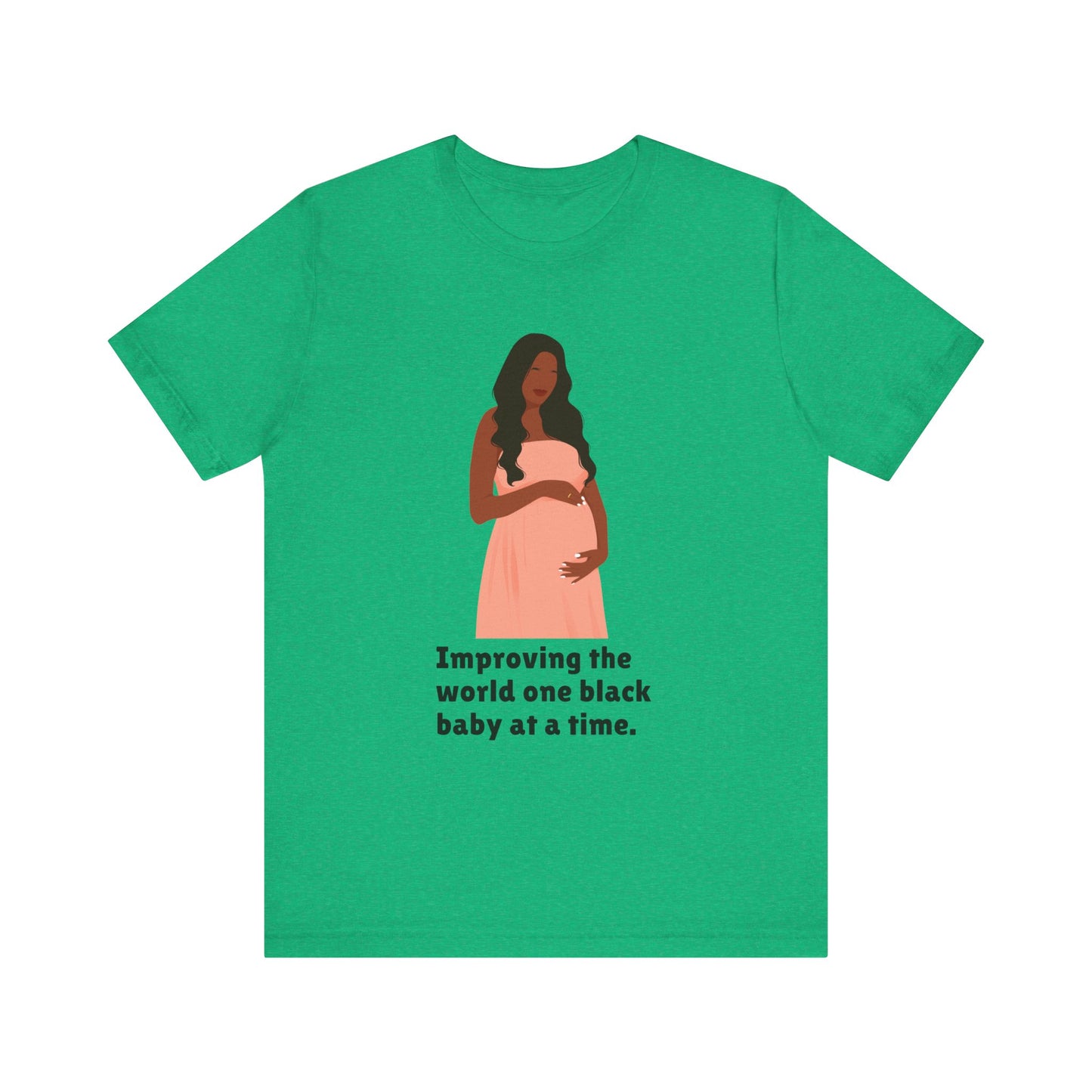Improving The World, One Black Baby At A time, v2, T-Shirt