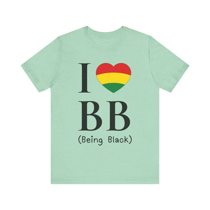 I Heart Being Black, black text, T-Shirt