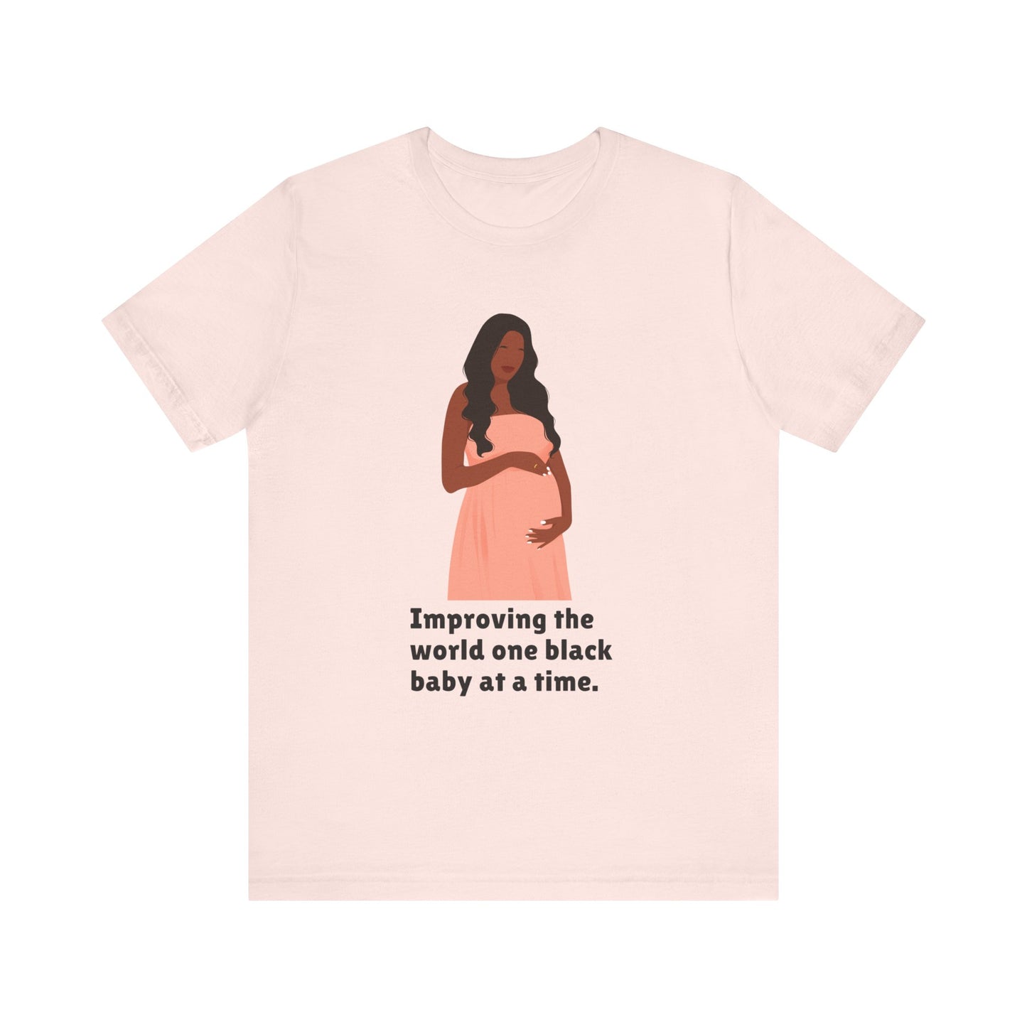 Improving The World, One Black Baby At A time, v2, T-Shirt