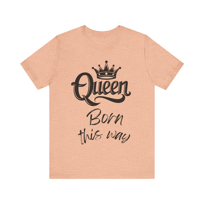 Queen-Born This Way, v4, T-Shirt