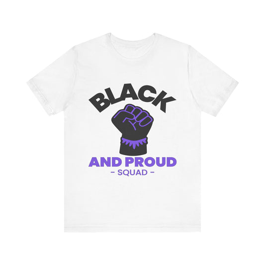 Black and Proud Squad Unisex T-Shirt