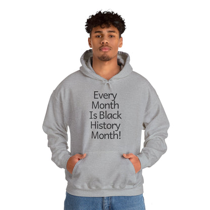 Every Month Is Black History Month, Hoodie