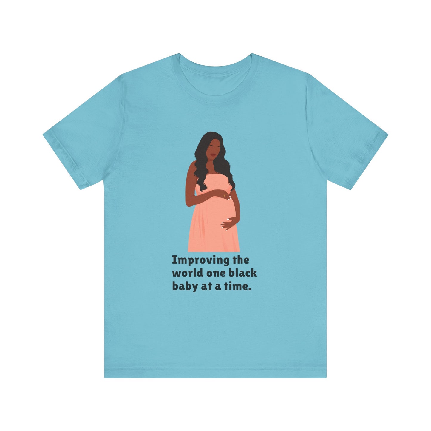 Improving The World, One Black Baby At A time, v2, T-Shirt