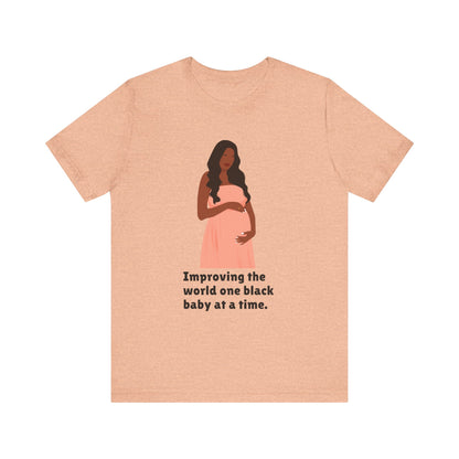 Improving The World, One Black Baby At A time, v2, T-Shirt