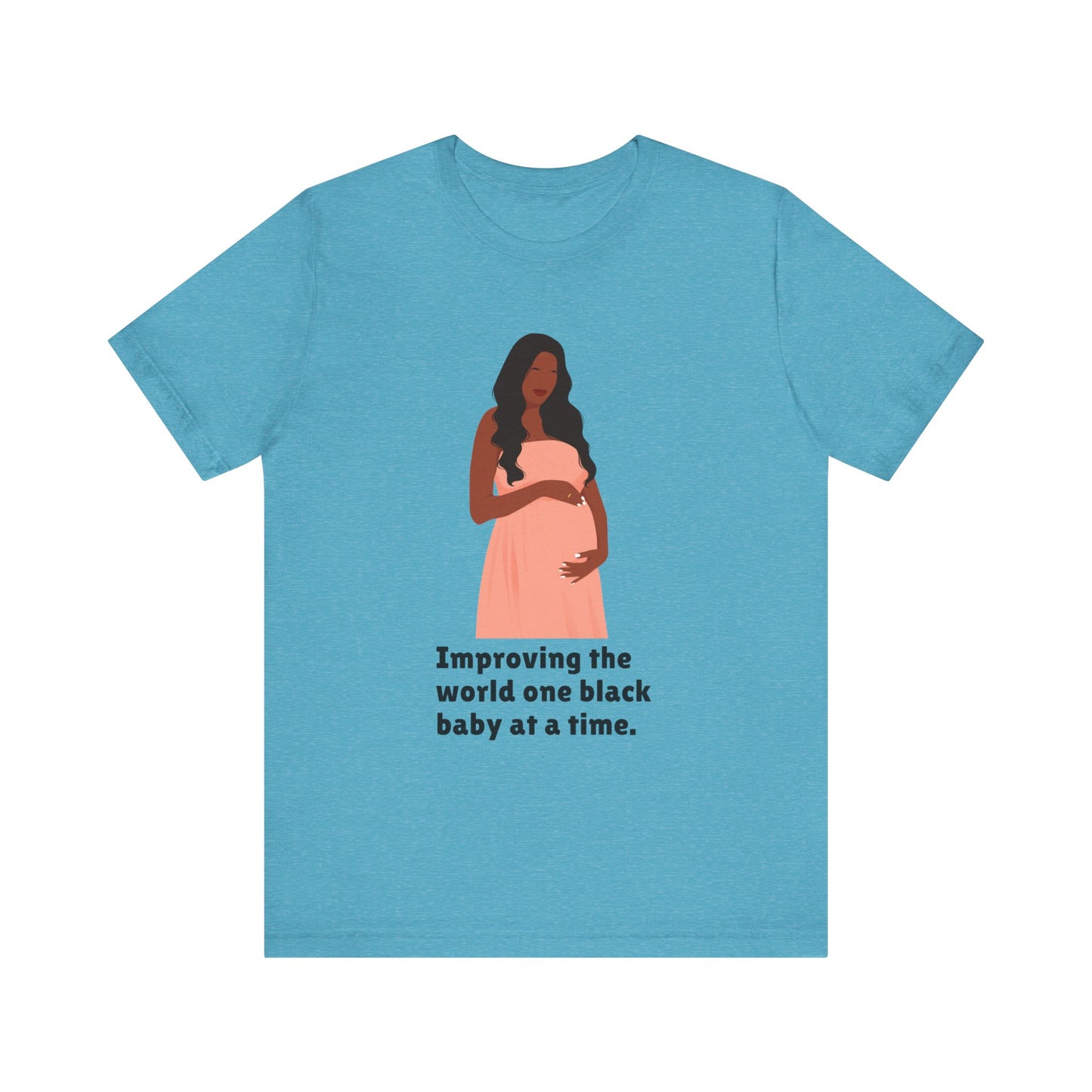 Improving The World, One Black Baby At A time, v2, T-Shirt