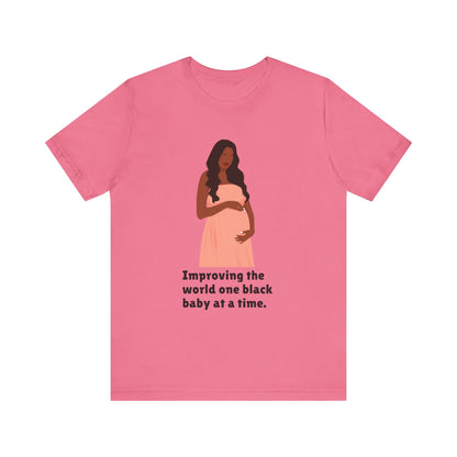 Improving The World, One Black Baby At A time, v2, T-Shirt