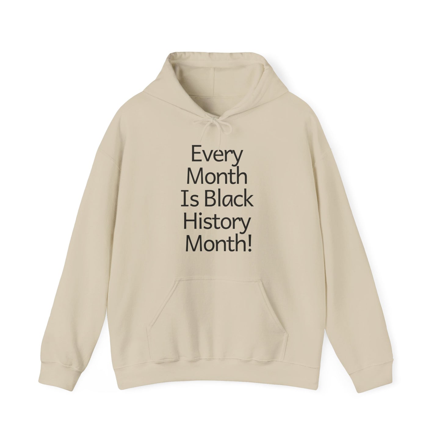 Every Month Is Black History Month!  Hoodie