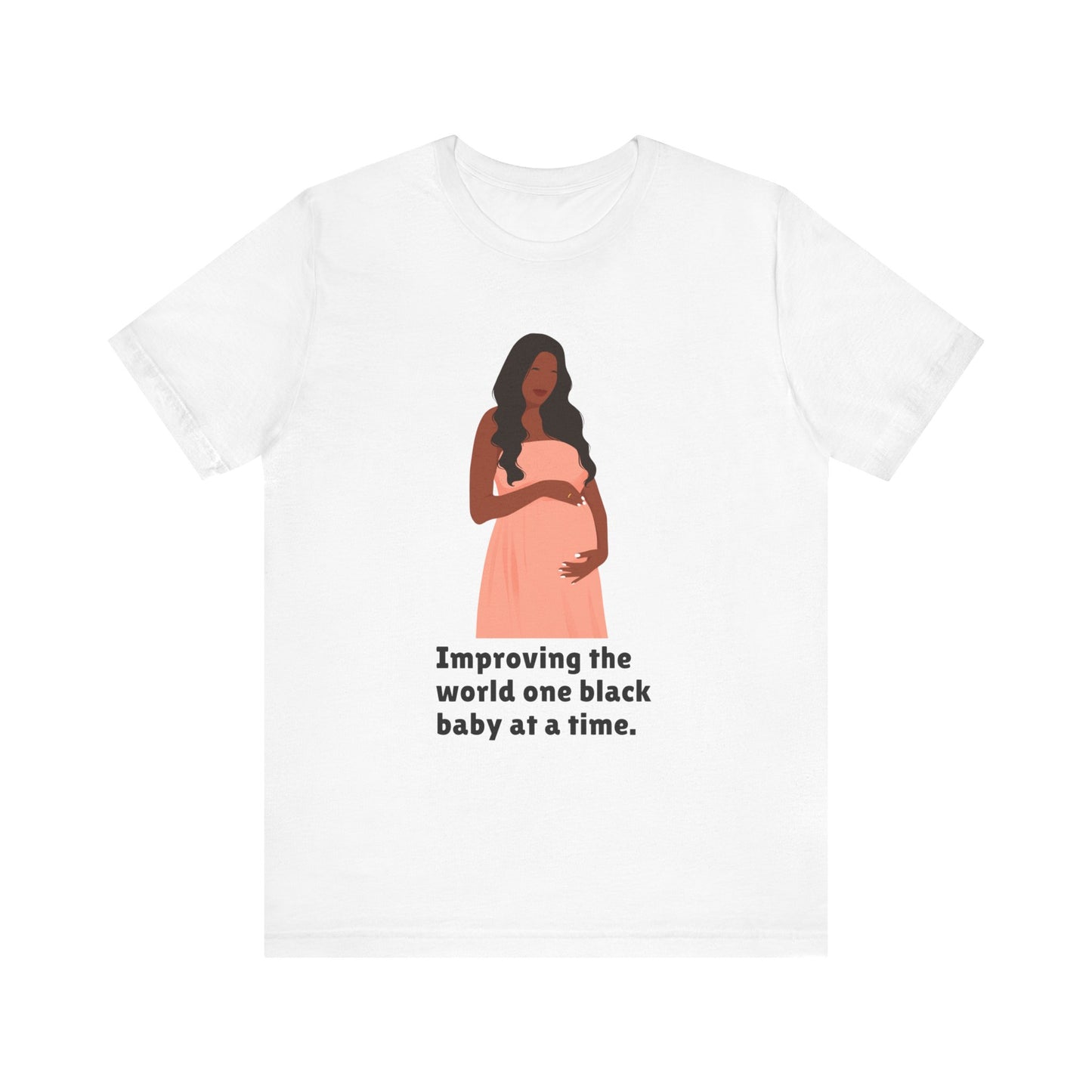 Improving The World, One Black Baby At A time, v2, T-Shirt