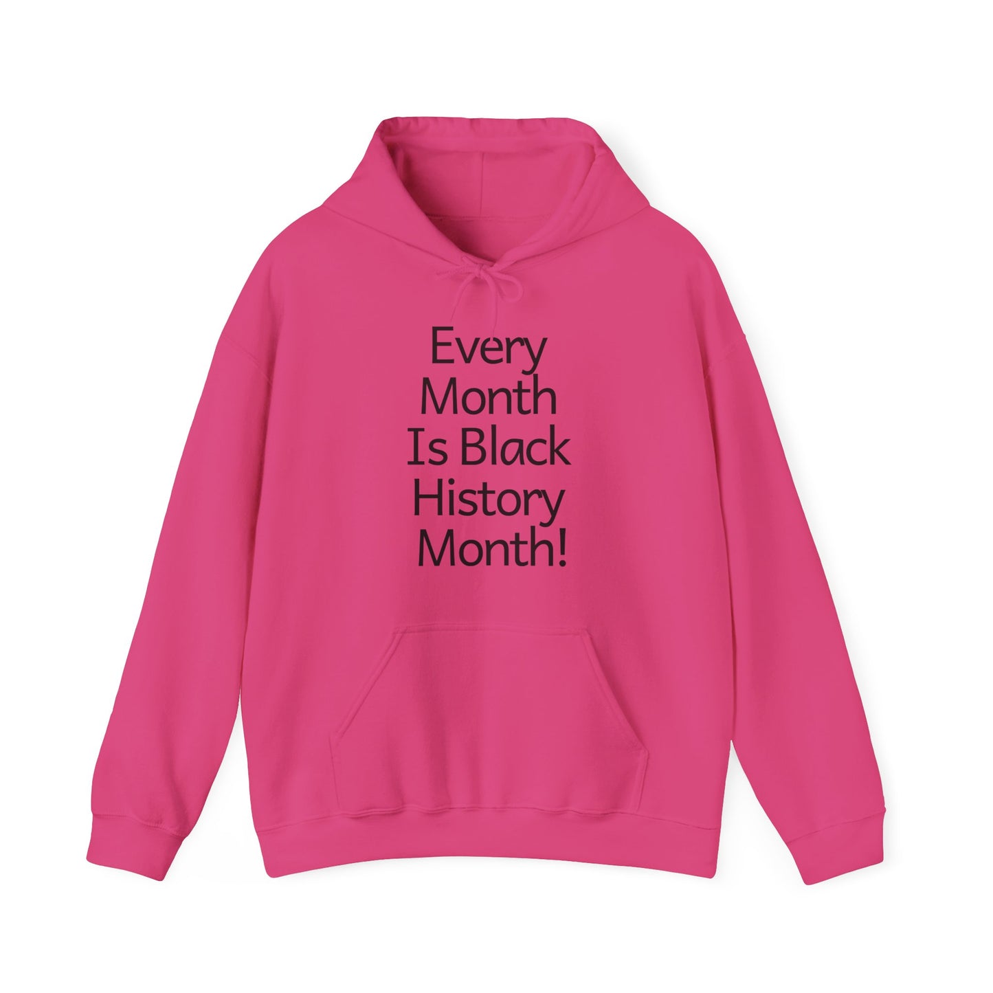 Every Month Is Black History Month!  Hoodie