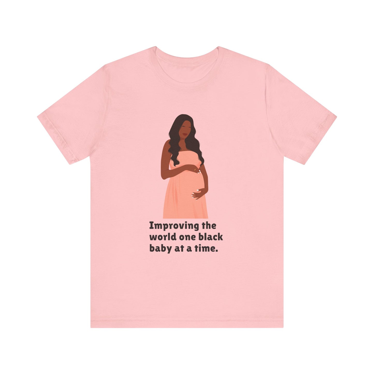 Improving The World, One Black Baby At A time, v2, T-Shirt