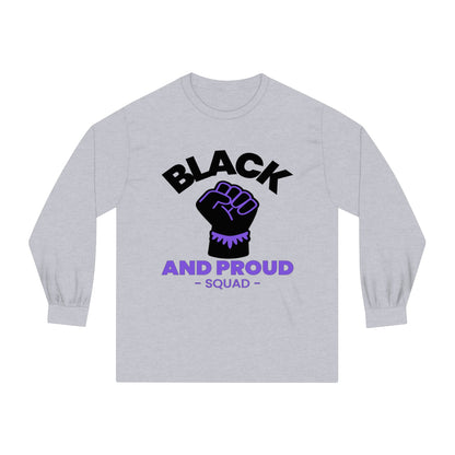 Black and Proud Squad, Unisex Classic Long Sleeve T-Shirt