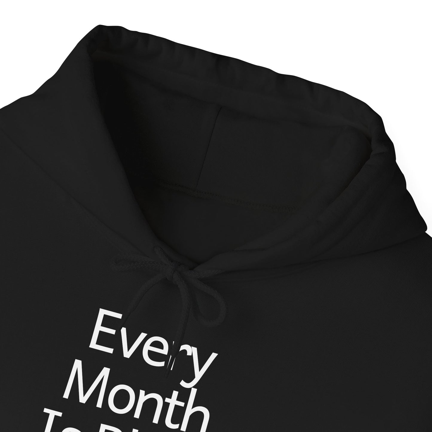 Every Month is Black History Month, white text, Hoodie