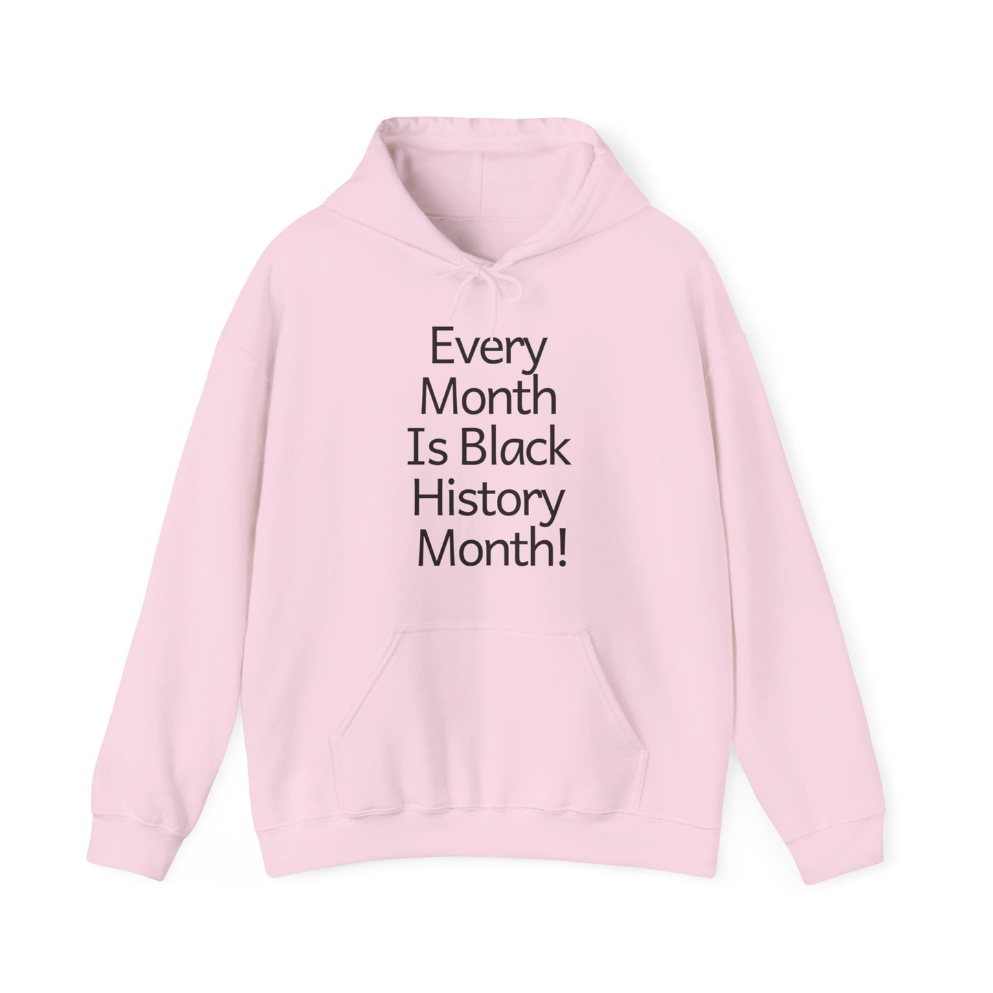 Every Month Is Black History Month!  Hoodie