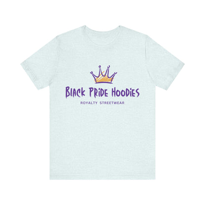 Black Pride Hoodies, Royalty Streetwear, Unisex T-Shirt