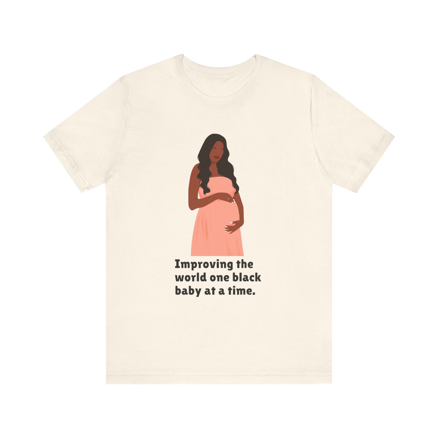 Improving The World, One Black Baby At A time, v2, T-Shirt